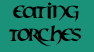 Eating Torches